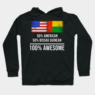 50% American 50% Bissau Guinean 100% Awesome - Gift for Bissau Guinean Heritage From Guinea Bissau Hoodie